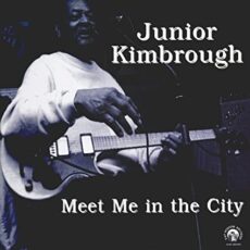 Junior Kimbrough – Meet Me in the City