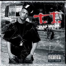 T.I. – Trap Muzik (Deluxe Edition)