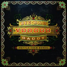 Big Bad Voodoo Daddy – Rattle Them Bones