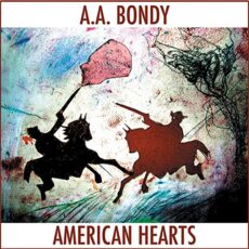 A.A. Bondy – American Hearts