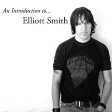 Elliott Smith – Introduction To Elliott Smith