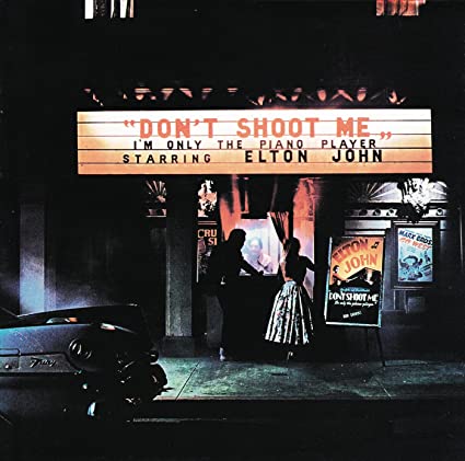 Elton John – Don’t Shoot Me I’m Only The Piano Player