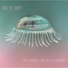 Hope Sandoval & the Warm Inventions – Until The Hunter [2 LP]