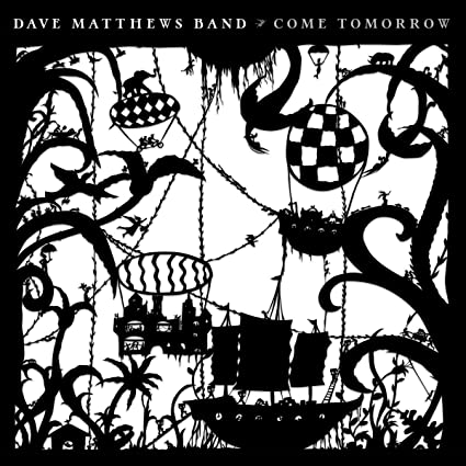 Dave Matthews Band – Come Tomorrow
