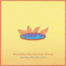 Bombay Bicycle Club – Everything Else Has Gone Wrong