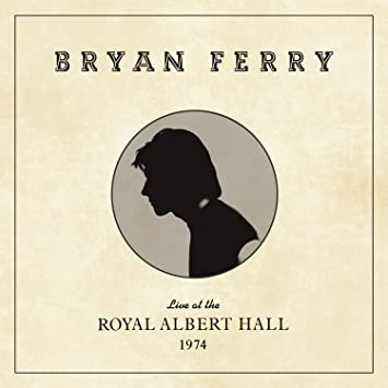 Bryan Ferry – Live at the Royal Albert Hall 1974