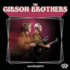 The Gibson Brothers – Mockingbird