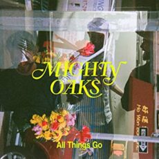 Mighty Oaks ‎– All Things Go