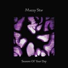 Mazzy Star – Seasons Of Your Day [2 LP]
