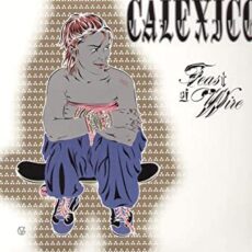 Calexico – Feast of Wire