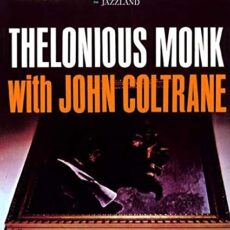 John Coltrane Thelonious Monk – Thelonious Monk with John Coltrane