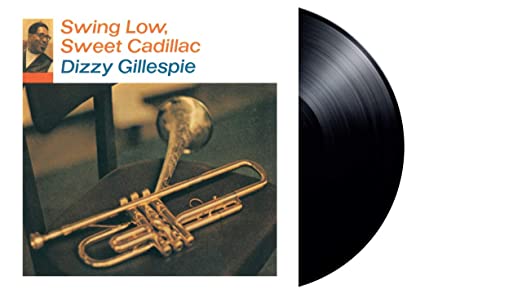 Dizzy Gillespie – Swing Low, Sweet Cadillac