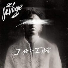 21 Savage – I Am > I Was