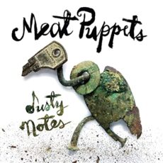 Meat Puppets – Dusty Notes