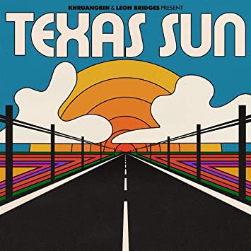 Khruangbin & Leon Bridges – Texas Sun