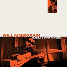 Will Kimbrough – I Like It Down Here