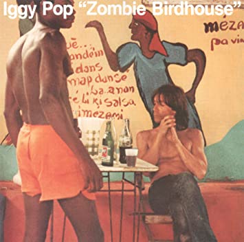 Iggy Pop – Zombie Birdhouse