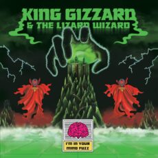 King Gizzard & The Lizard Wizard – I’m In Your Mind Fuzz