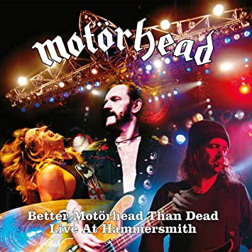 Motörhead – Better Motrhead Than Dead (Live at Hammersmith)