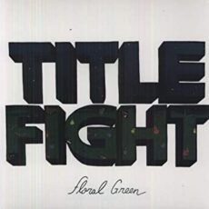 Title Fight – Floral Green
