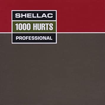 Shellac – 1000 HURTS