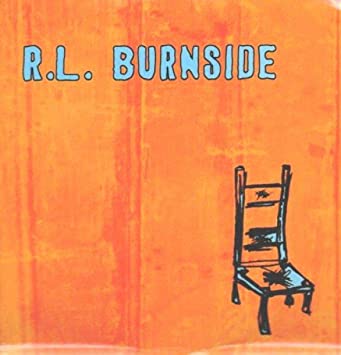 R. L. Burnside – Wish I Was in Heaven Sitting Down