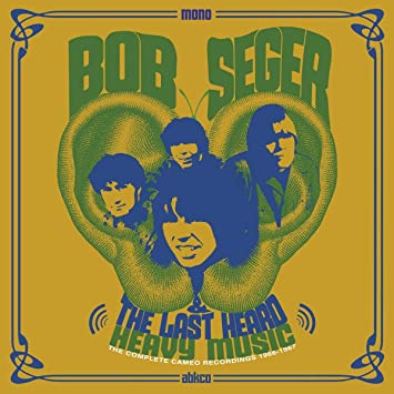 Bob Seger – Heavy Music: The Complete Cameo Recordings 1966-1967