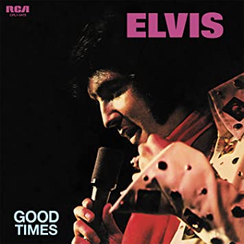 Elvis Presley – Good Times