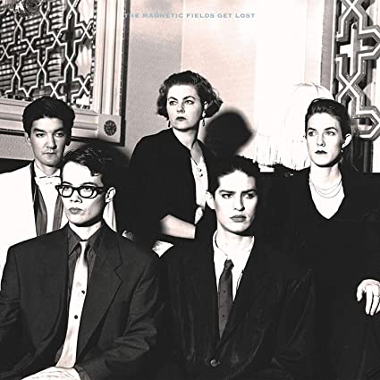 The Magnetic Fields – Get Lost