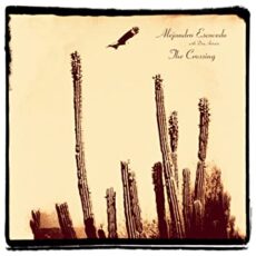 Alejandro Escovedo – The Crossing