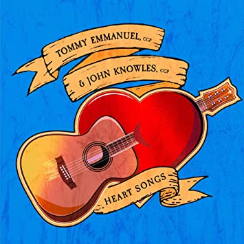 Tommy Emmanuel & John Knowles – Heart Songs