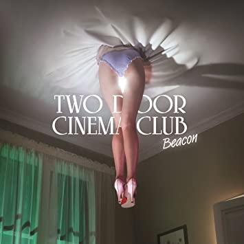 Two Door Cinema Club – Beacon