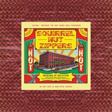 Squirrel Nut Zippers – Hot [20th Anniversary Edition]
