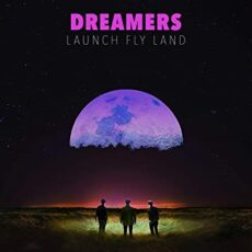 Dreamers – Launch Fly Land