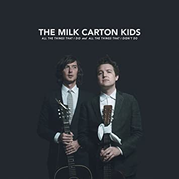 The Milk Carton Kids – All The Things That I Did And All The Things That I Didn’t Do