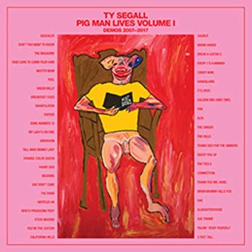 Ty Segall ‎– Pig Man Lives Volume I – Demos 2007-2017