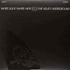 Velvet Underground – White Light/White Heat