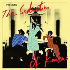 Priests – The Seduction of Kansas