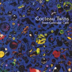 Cocteau Twins – Four Calender Cafe