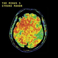 The Minus 5 ‎– Stroke Manor