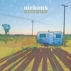 The Mekons – Deserted