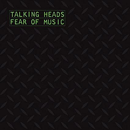 Talking Heads – Fear of Music