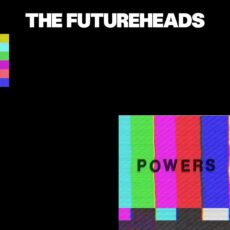 The Futureheads – Powers