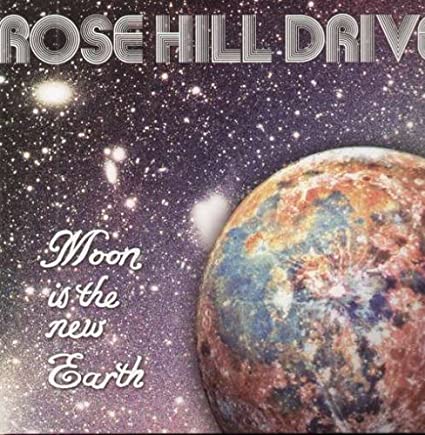 Rose Hill Drive ‎– Moon Is The New Earth