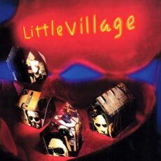 Little Village – Little Village