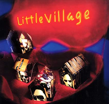 Little Village – Little Village