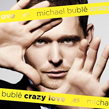 Michael Buble – Crazy Love
