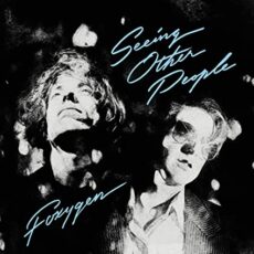 Foxygen – Seeing Other People