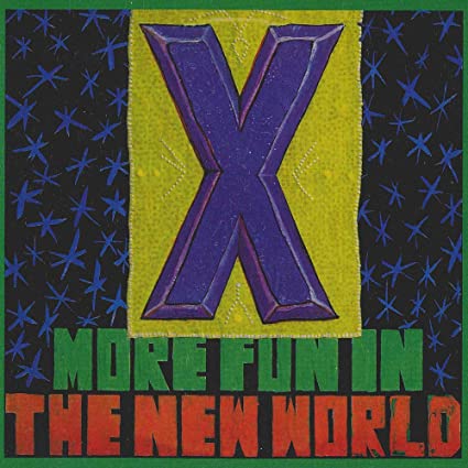 X – More Fun In The New World