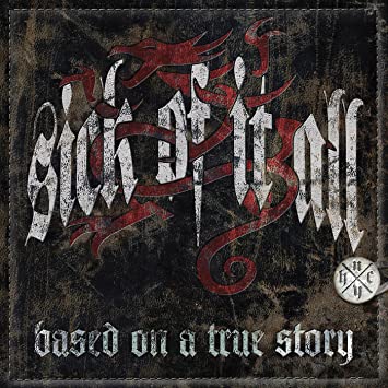 Sick Of It All – Based on a True Story